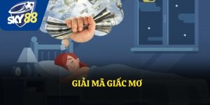 Giải Mã Giấc Mơ Cùng Sky88 Tìm Hiểu Bí Ẩn Và Cơ Hội Mới
