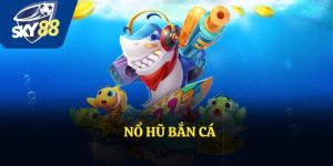 Nổ Hũ Bắn Cá: Niềm Vui Mỗi Ngày Của Tín Đồ Đổi Thưởng