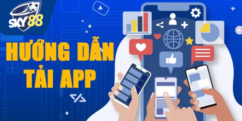 Tải app Sky88 qua vài thao tác đơn giản