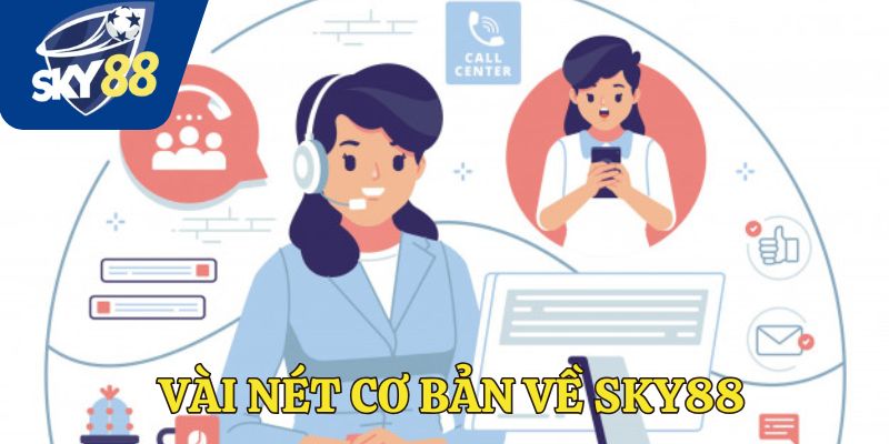 Vài nét cơ bản về Sky88